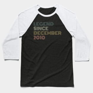 Legend Since December 2010 Baseball T-Shirt